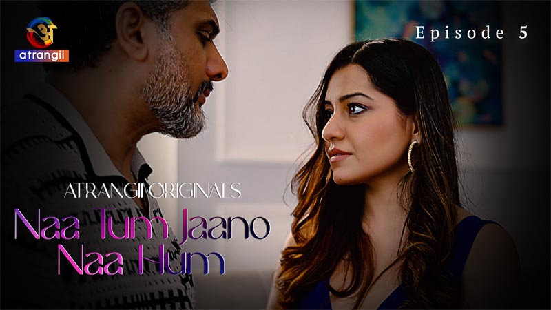 Naa Tum Jaano Naa Hum | Season 01 | Episode 05